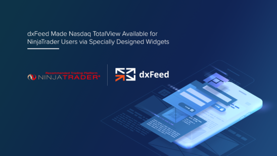 dxFeed Made Nasdaq TotalView Available for NinjaTrader Users via Specially Designed Widgets