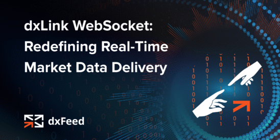 dxLink WebSocket: Redefining Real-Time Market Data Delivery