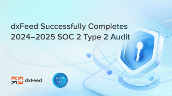dxFeed Successfully Completes 2024–2025 SOC 2 Type 2 Audit with Continued Focus on Availability and Confidentiality