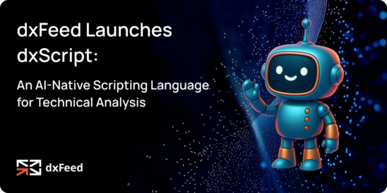 dxFeed Launches dxScript: An AI-Native Scripting Language for Technical Analysis