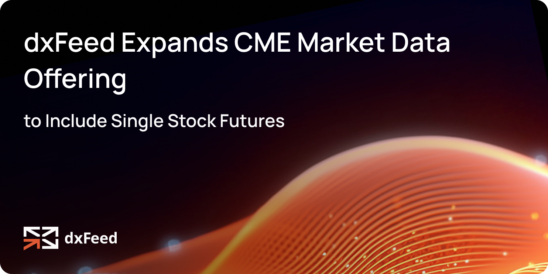 dxFeed Expands CME Market Data Offering to Include Single Stock Futures