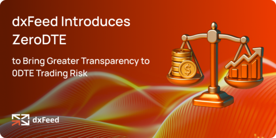 dxFeed Introduces ZeroDTE to Bring Greater Transparency to 0DTE Trading Risk